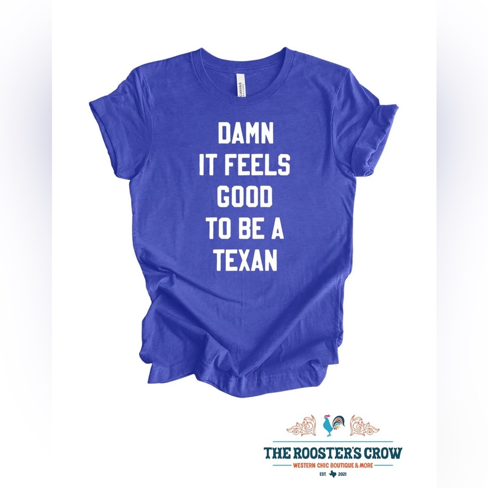 Damn it feels good to be a Texan, Unisex